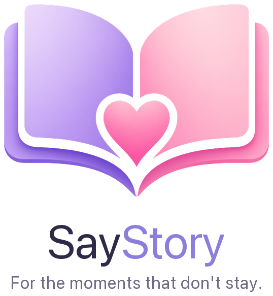 SayStory — For the moments that don't stay.